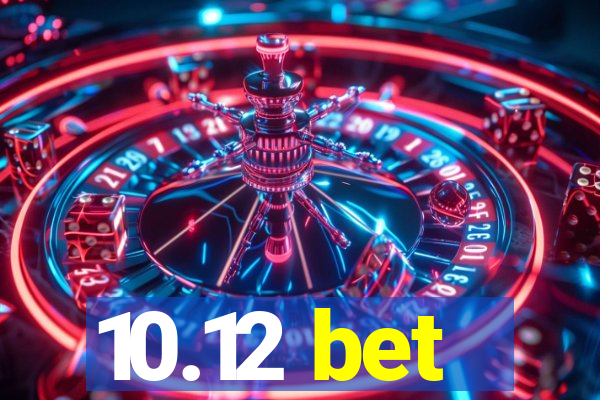 10.12 bet